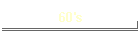 60's