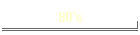 80's