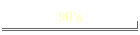 90's
